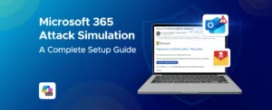 Microsoft 365 Attack Simulation: A Complete Setup Guide