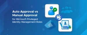 Auto vs Manual Approval for Microsoft Privileged Identity Management Roles blog header image