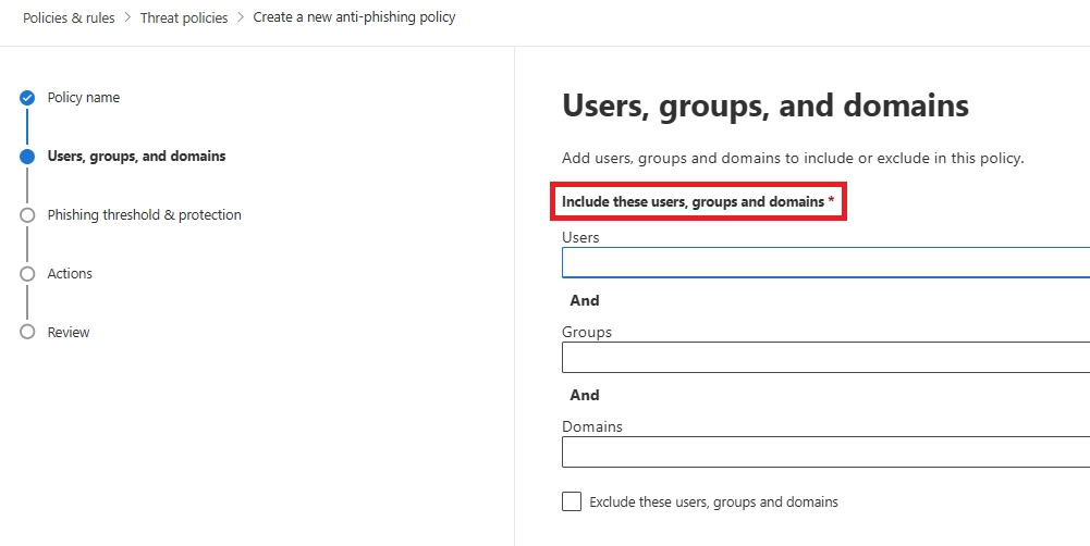 Selecting users, groups, and domains to include in the anti‑phishing policy