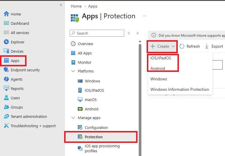 Navigate to Intune Admin Center > Apps > Protection > Create > iOS/iPadOS or Android to create a new App Protection Policy. 
