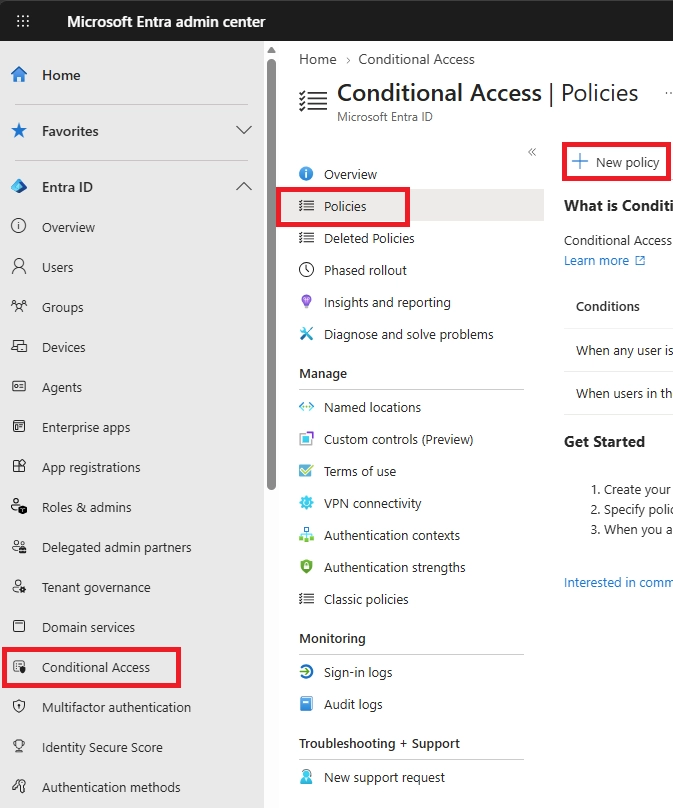 Navigate to Microsoft Entra ID > Conditional Access > Policies and select New policy to create a Conditional Access policy.
