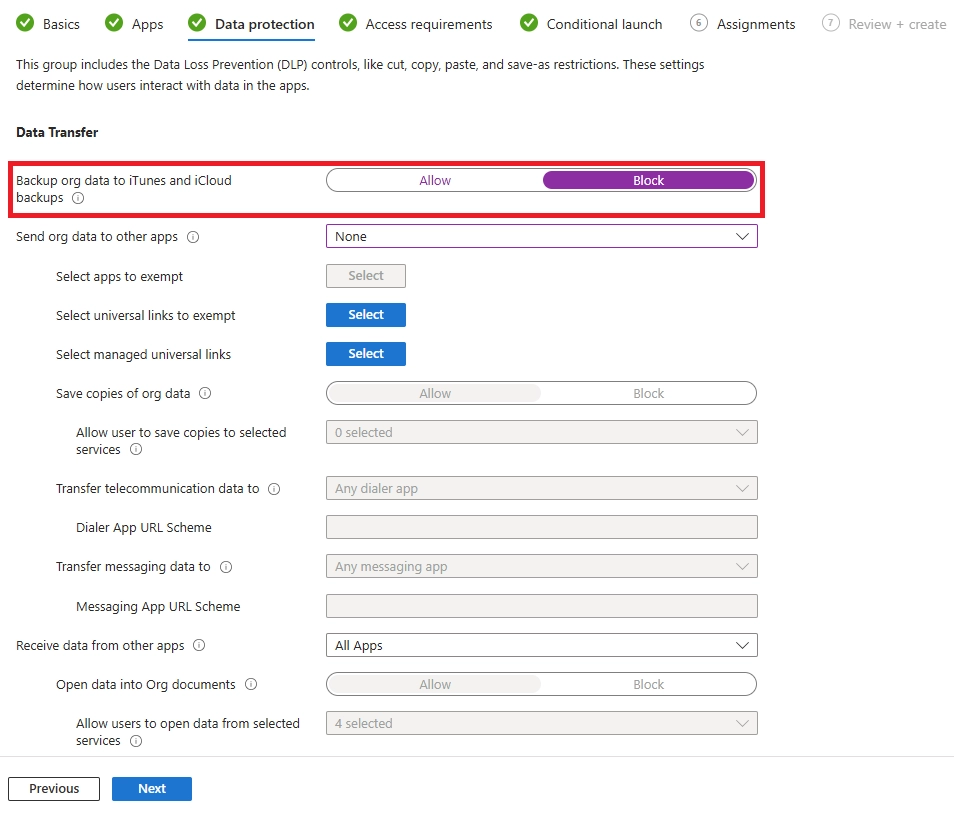 Configure the policy to block backup of organizational data to iTunes and iCloud to prevent unauthorized data storage.